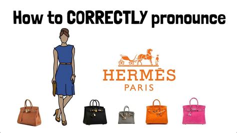 hermes bag pronounce|correct pronunciation of hermes.